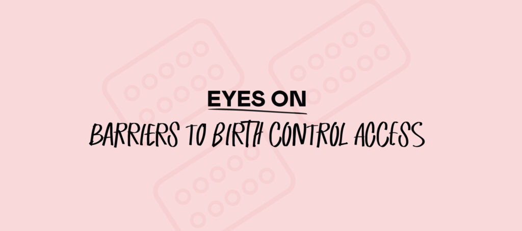 Survey Says . . Birth Control Can Be Hard to Access Image